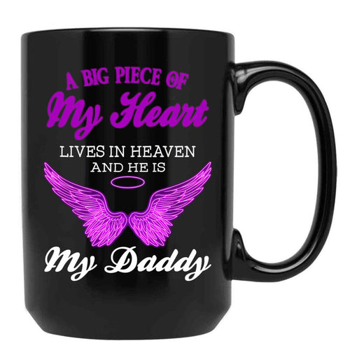 A Big Piece Of My Heart Lives In Heaven And He Is My Daddy Black Coffee Mug - Black