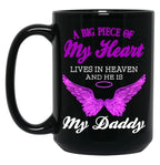A Big Piece Of My Heart Lives In Heaven And He Is My Daddy Black Coffee Mug