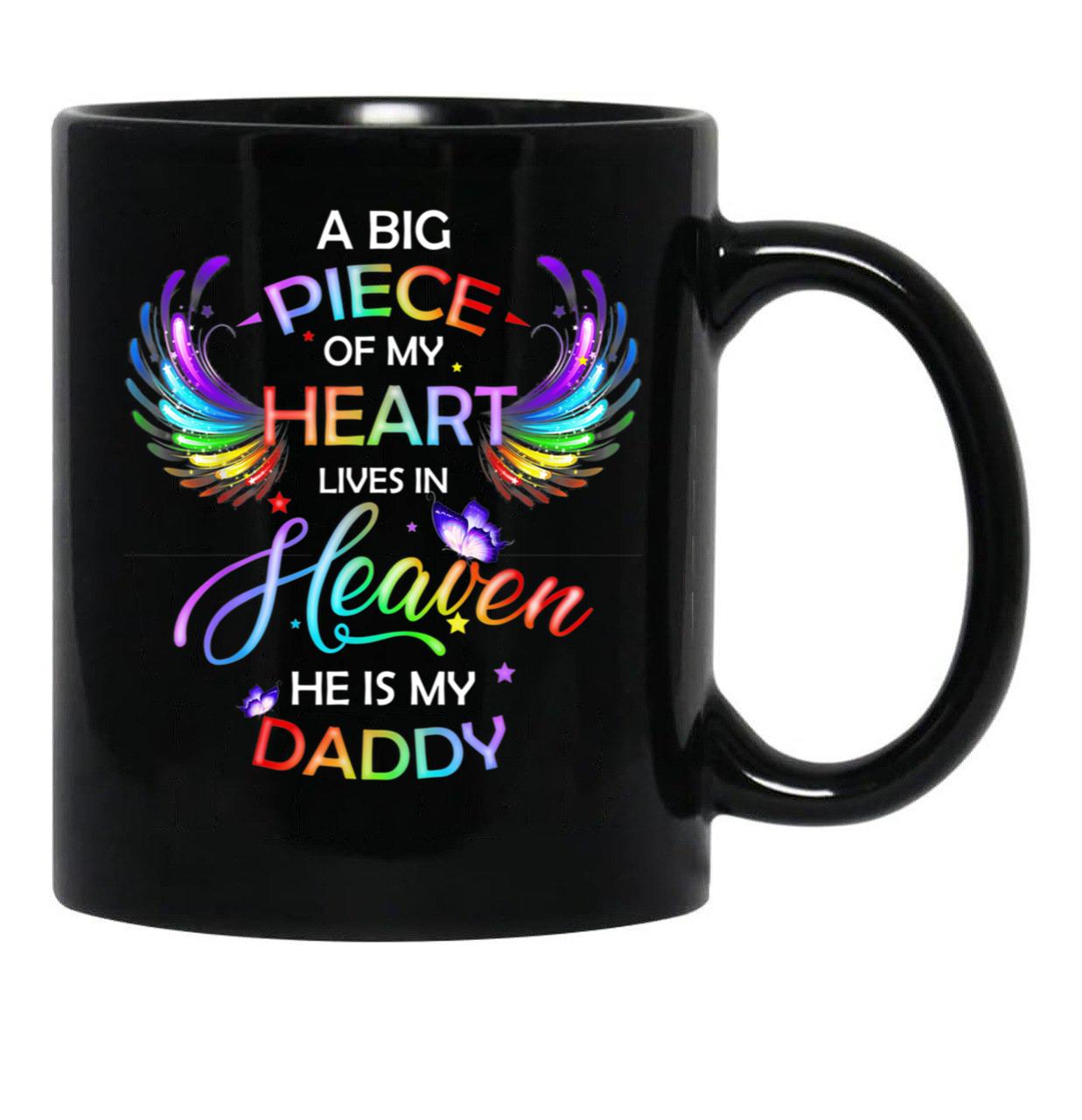 A Big Piece Of My Heart Lives In Heaven He Is My Daddy Black Coffee Mug - Black