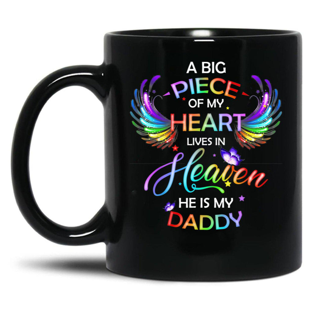 A Big Piece Of My Heart Lives In Heaven He Is My Daddy Black Coffee Mug