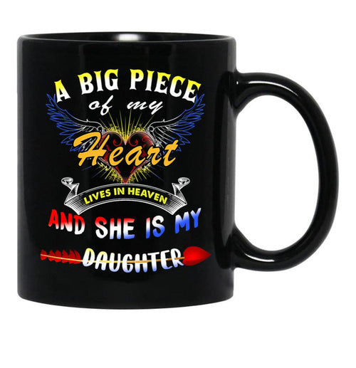 A Big Piece Of My Heart Lives In Heaven She Is My Daughter 1 68 Black Coffee Mug - Black