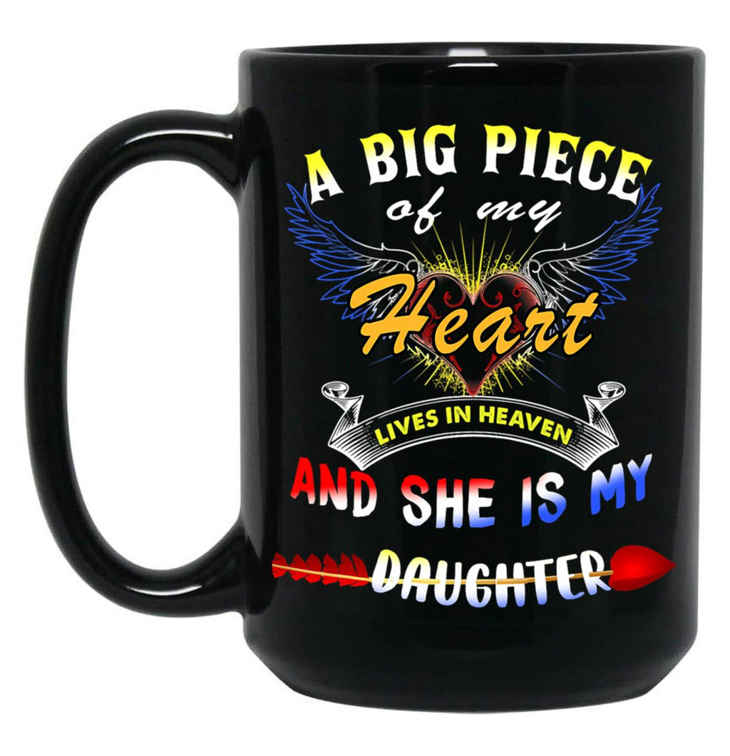 A Big Piece Of My Heart Lives In Heaven She Is My Daughter 1 68 Black Coffee Mug