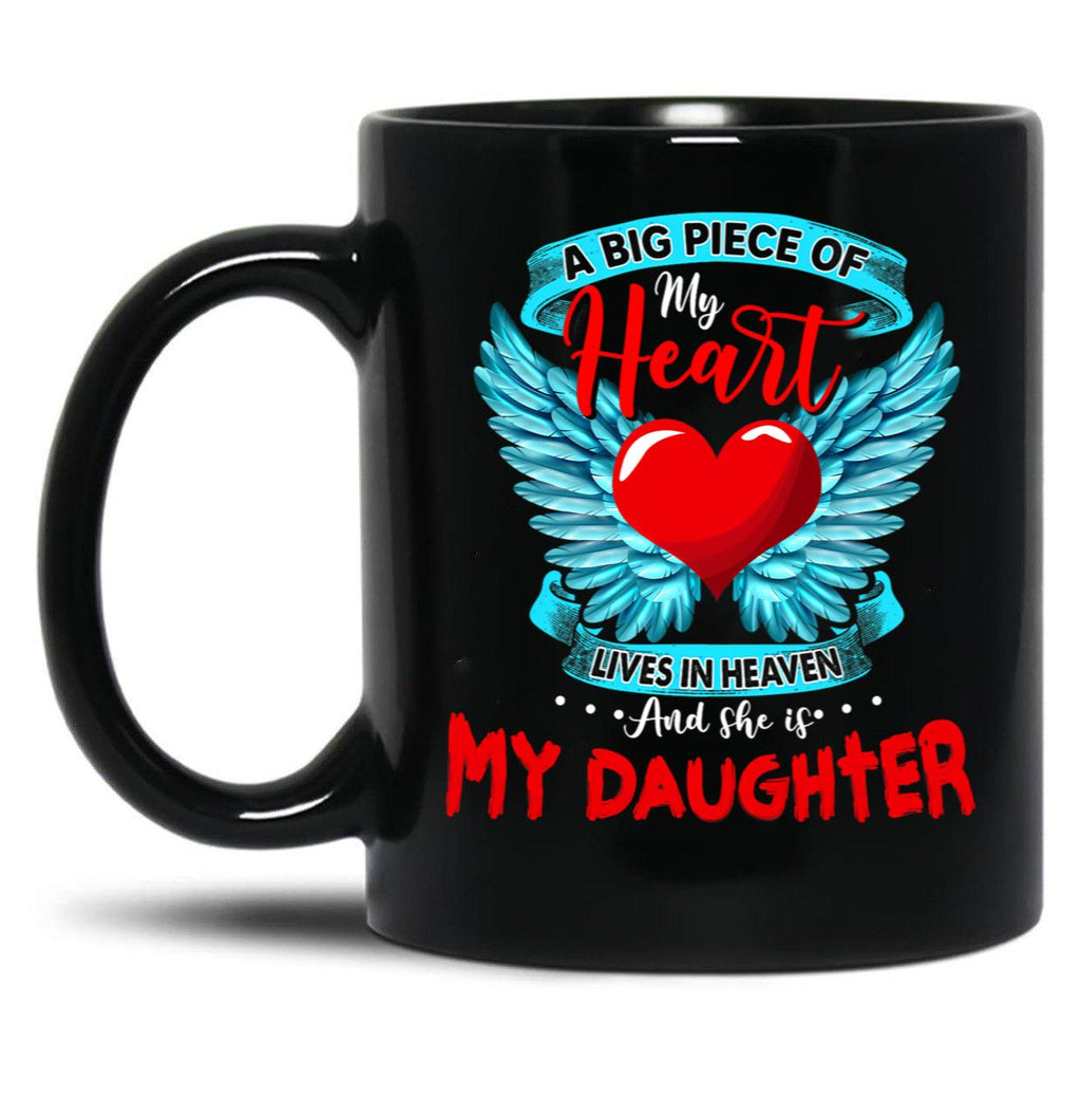 A Big Piece Of My Heart Lives In Heaven She Is My Daughter 1 Black Coffee Mug