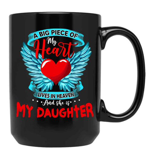 A Big Piece Of My Heart Lives In Heaven She Is My Daughter 1 Black Coffee Mug - Black