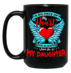A Big Piece Of My Heart Lives In Heaven She Is My Daughter 1 Black Coffee Mug