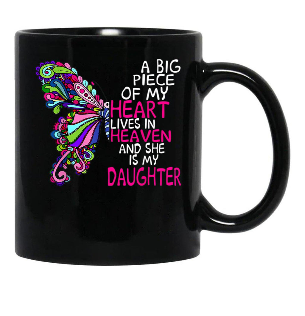 A Big Piece Of My Heart Lives In Heaven She Is My Daughter (1) Black Coffee Mug - Black