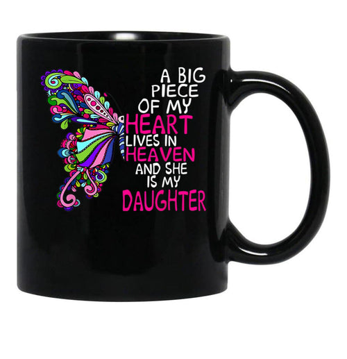 A Big Piece Of My Heart Lives In Heaven She Is My Daughter (1) Black Coffee Mug - Black