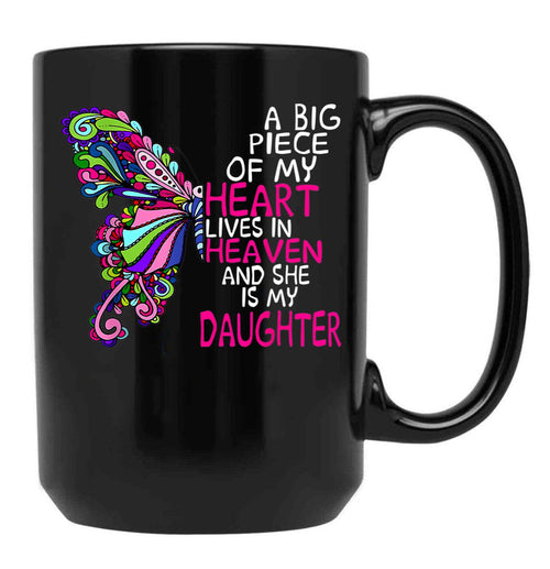 A Big Piece Of My Heart Lives In Heaven She Is My Daughter (1) Black Coffee Mug - Black