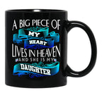 A Big Piece Of My Heart Lives In Heaven She Is My Daughter Black Coffee Mug - Black