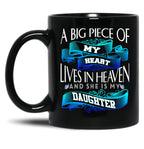 A Big Piece Of My Heart Lives In Heaven She Is My Daughter Black Coffee Mug