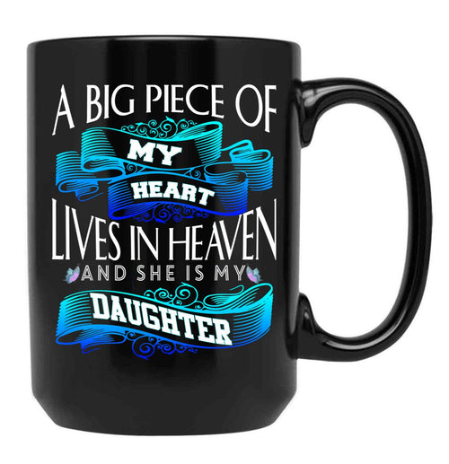 A Big Piece Of My Heart Lives In Heaven She Is My Daughter Black Coffee Mug - Black