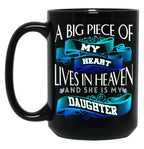 A Big Piece Of My Heart Lives In Heaven She Is My Daughter Black Coffee Mug