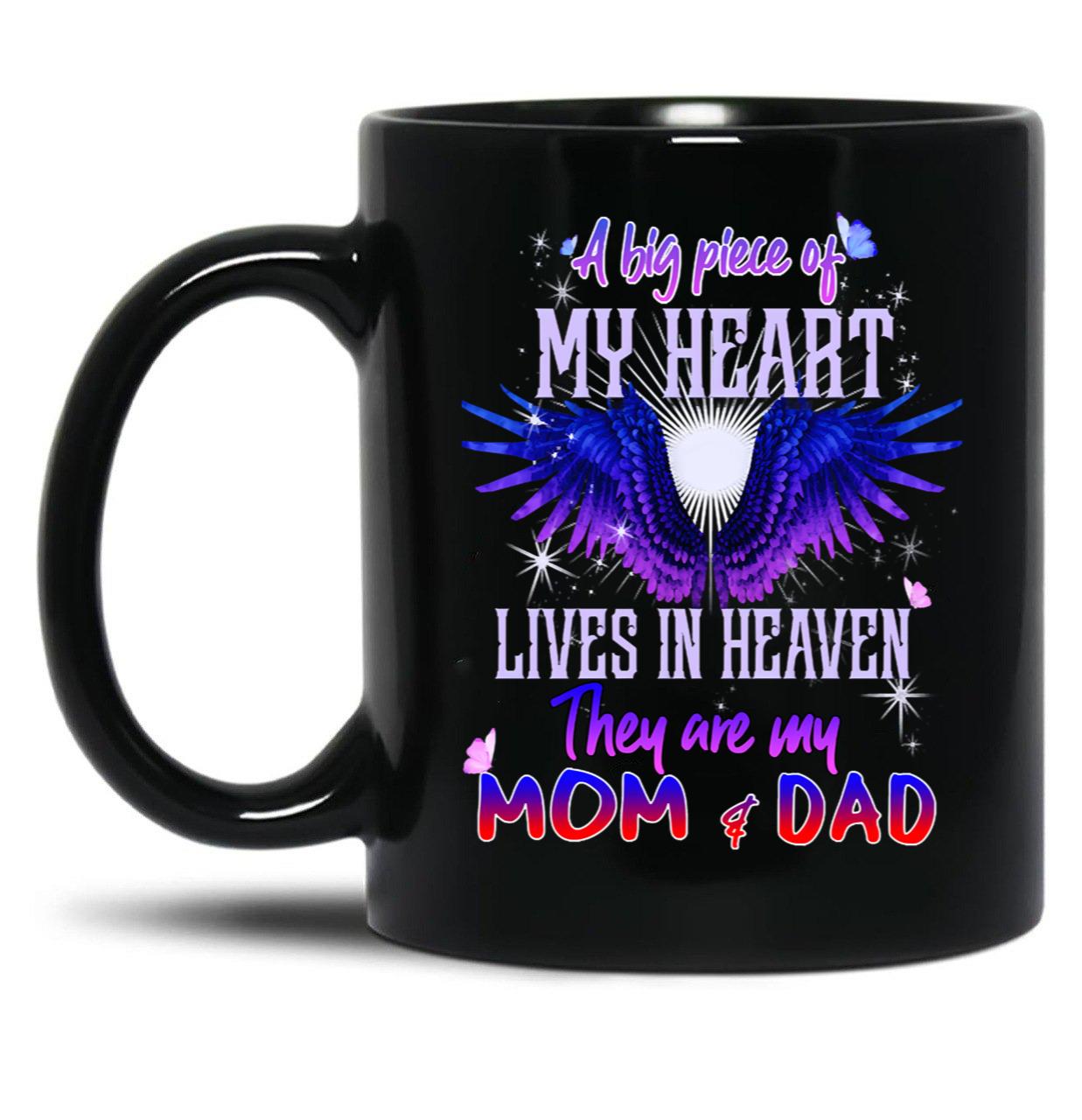 A Big Piece Of My Heart Lives In Heaven They Are My Mom Dad Black Coffee Mug