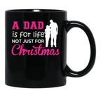 A Dad Is For Life Not Just For Christmas Black Coffee Mug - Black