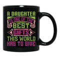 A Daughter Is Best Gift In The World Black Coffee Mug - Black