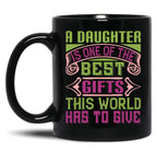 A Daughter Is Best Gift In The World Black Coffee Mug