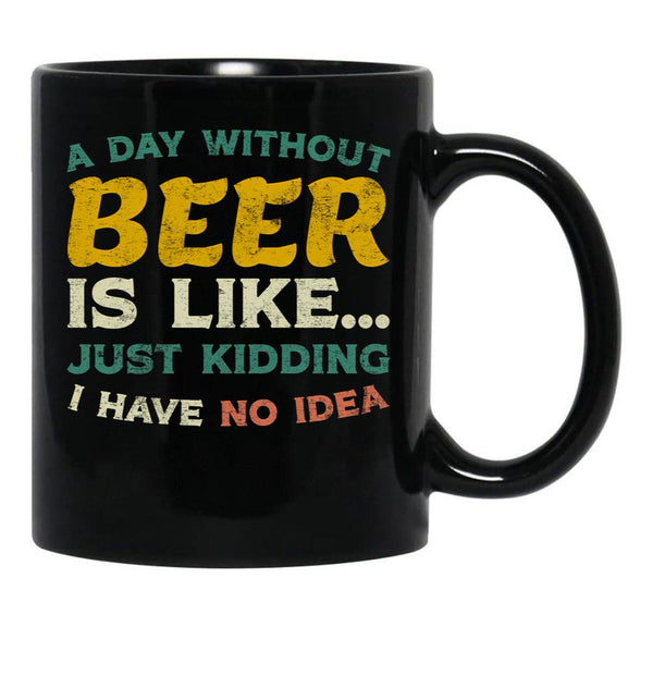 A Day Without Beer Black Coffee Mug, Gift Coffee Mug - Black