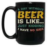 A Day Without Beer Black Coffee Mug, Gift Coffee Mug