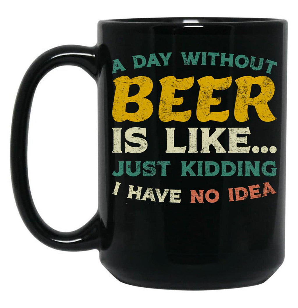 A Day Without Beer Black Coffee Mug, Gift Coffee Mug