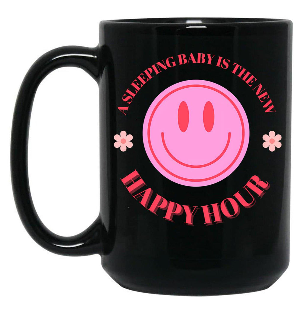 A Sleeping Baby Is The New Happy Hour Black Coffee Mug, Gift Coffee Mug
