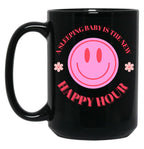A Sleeping Baby Is The New Happy Hour Black Coffee Mug, Gift Coffee Mug
