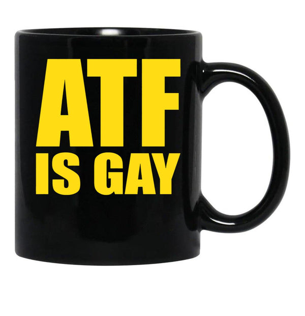 ATF is Gay Funny Black Coffee Mug, Gift Coffee Mug - Black