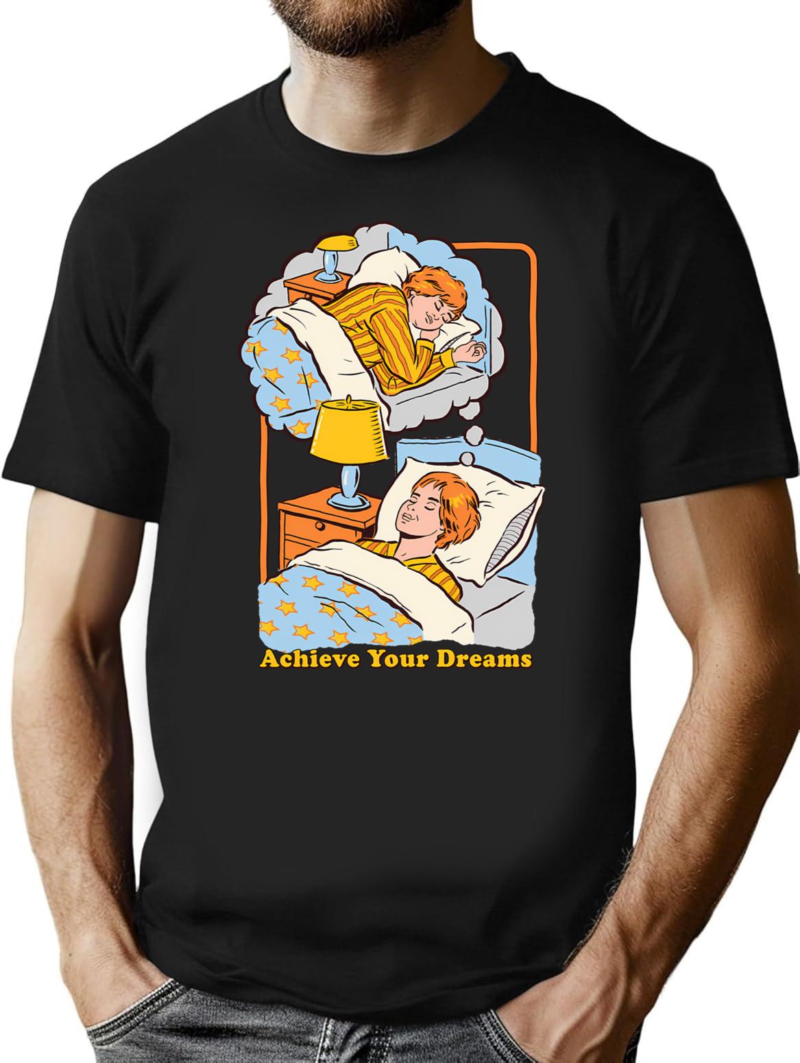 Achieve Your Dreams T-Shirt for Men & Women, T-Shirts Graphic Tee - Black
