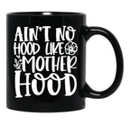 Ain'T No Hood Like Motherhood Black Coffee Mug, Gift Coffee Mug - Black