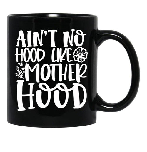 Ain'T No Hood Like Motherhood Black Coffee Mug, Gift Coffee Mug - Black