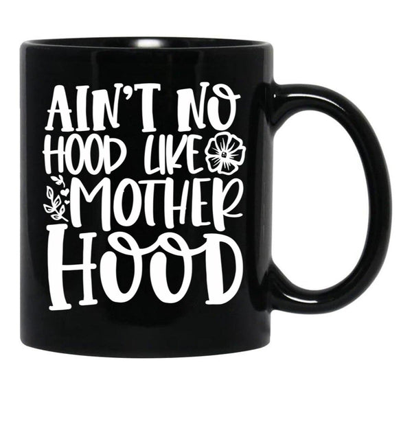 Ain'T No Hood Like Motherhood Black Coffee Mug, Gift Coffee Mug - Black