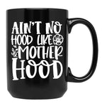 Ain'T No Hood Like Motherhood Black Coffee Mug, Gift Coffee Mug