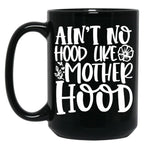 Ain'T No Hood Like Motherhood Black Coffee Mug, Gift Coffee Mug