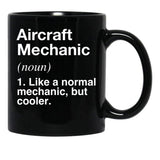 Aircraft Mechanic Defined - Funny Definition Black Coffee Mug, Gift Coffee Mug - Black