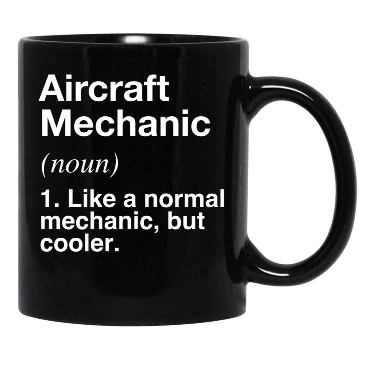 Aircraft Mechanic Defined - Funny Definition Black Coffee Mug, Gift Coffee Mug - Black