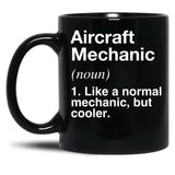 Aircraft Mechanic Defined - Funny Definition Black Coffee Mug, Gift Coffee Mug - Black