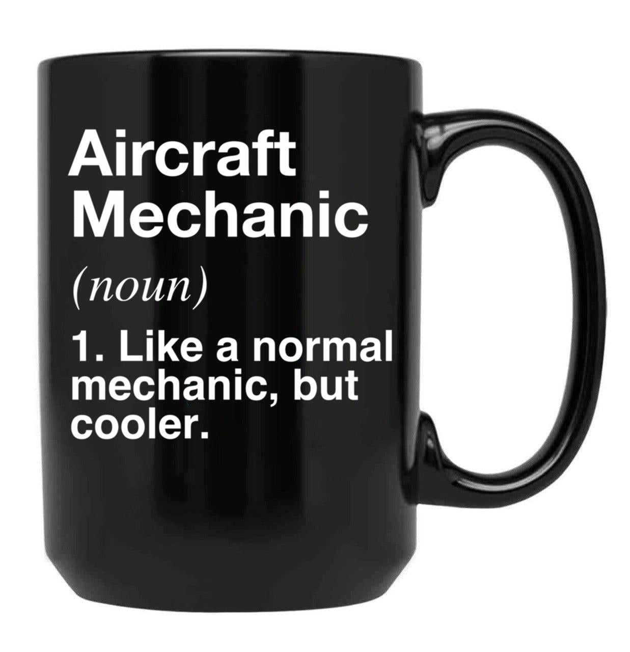 Aircraft Mechanic Defined - Funny Definition Black Coffee Mug, Gift Coffee Mug