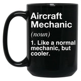 Aircraft Mechanic Defined - Funny Definition Black Coffee Mug, Gift Coffee Mug