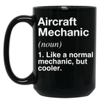 Aircraft Mechanic Defined - Funny Definition Black Coffee Mug, Gift Coffee Mug