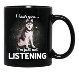 Alaskan Husky I Hear You Not Listening Dog Black Coffee Mug, Gift Coffee Mug - Black