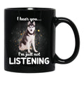 Alaskan Husky I Hear You Not Listening Dog Black Coffee Mug, Gift Coffee Mug - Black