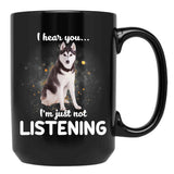 Alaskan Husky I Hear You Not Listening Dog Black Coffee Mug, Gift Coffee Mug