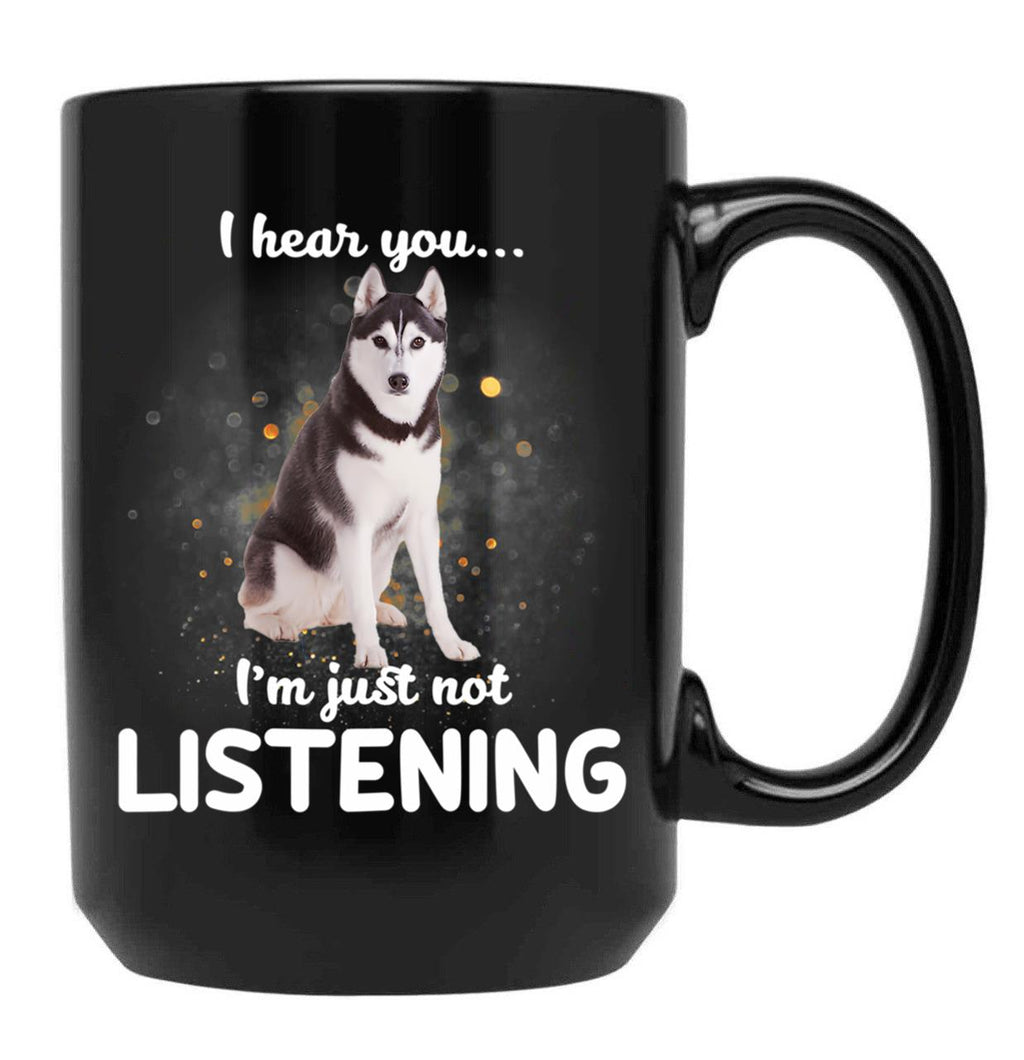 Alaskan Husky I Hear You Not Listening Dog Black Coffee Mug, Gift Coffee Mug