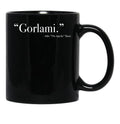 Aldo Raine Gorlami. Quote from Inglourious Basterds Black Coffee Mug, Gift Coffee Mug - Black