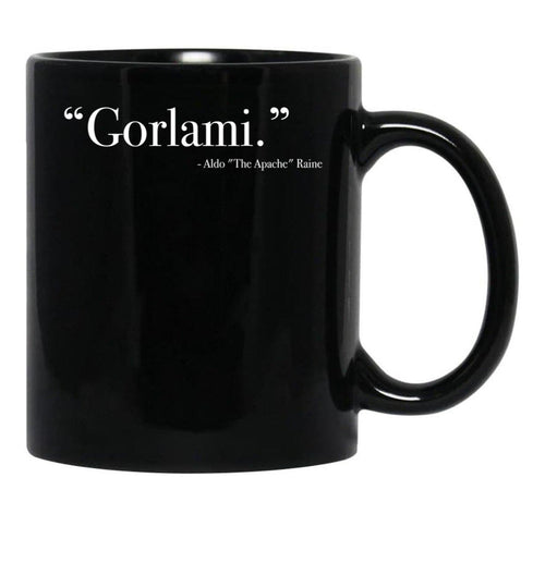 Aldo Raine Gorlami. Quote from Inglourious Basterds Black Coffee Mug, Gift Coffee Mug - Black