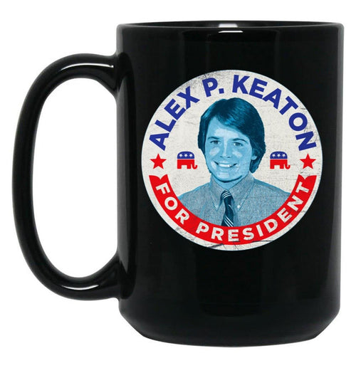 Alex P. Keaton for President Black Coffee Mug, Gift Coffee Mug - Black