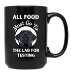 All Food Must Go To The Lab For Testing Funny Labrador Lovers Gift Black Coffee Mug, Gift Coffee Mug