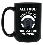 All Food Must Go To The Lab For Testing Funny Labrador Lovers Gift Black Coffee Mug, Gift Coffee Mug
