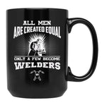 All Men Are Created Equal Only A Few Become Welders Black Coffee Mug, Gift Coffee Mug