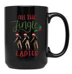 All The Jingle Ladies Black Coffee Mug, Gift Coffee Mug