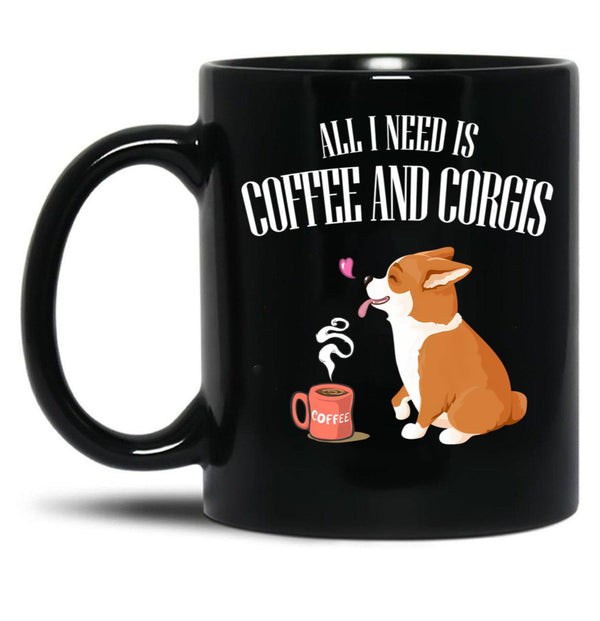 All You Need Is Corgi And Coffee T-Shirt Black Coffee Mug, Gift Coffee Mug - Black